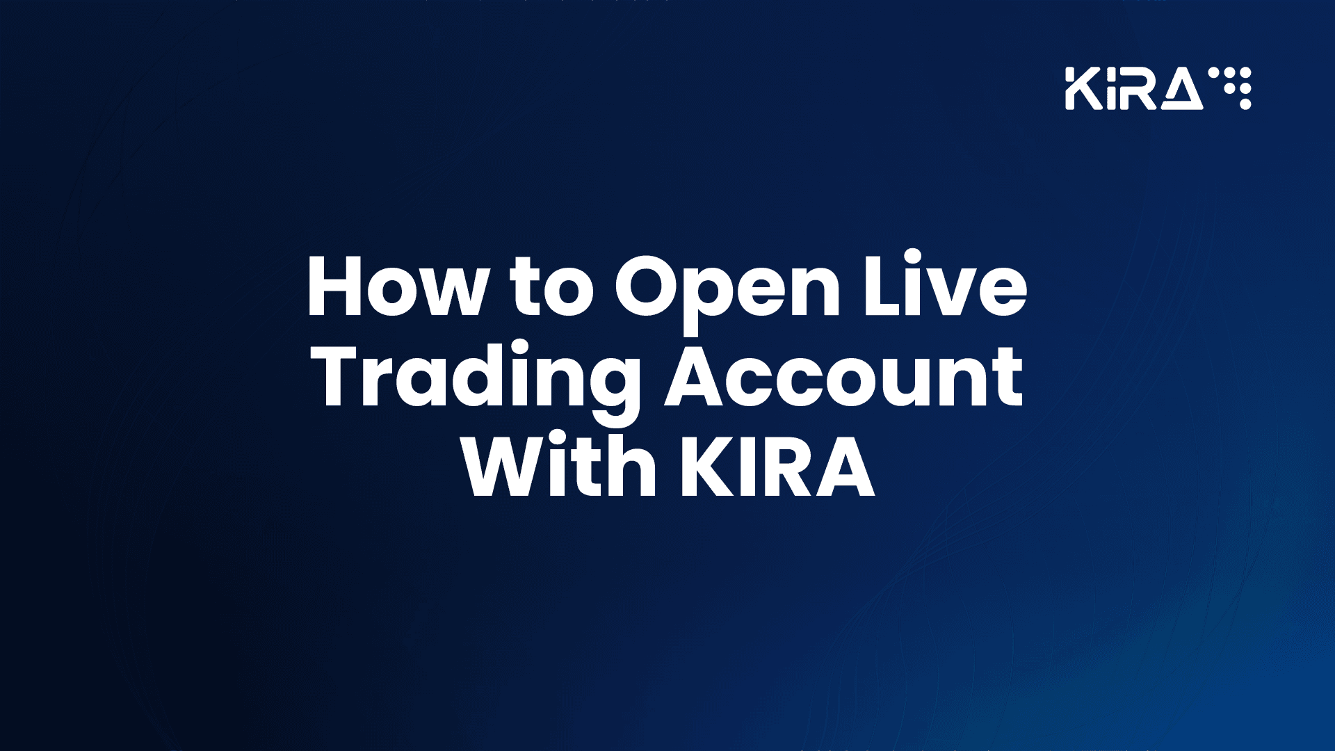 How to Open a Trading Account with Kira Financial | Step By Step Guide